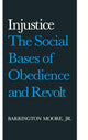 Book cover of: Injustice: The Social Bases of Obedience and Revolt