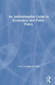 Book cover of: Institutionalist Guide to Economics and Public Policy. By: Marc R. Tool