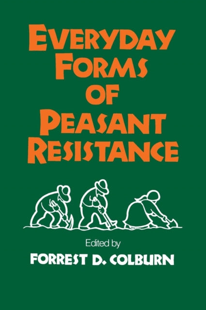 Book cover of: Everyday Forms of Peasant Resistance. By: Forrest D. Colburn