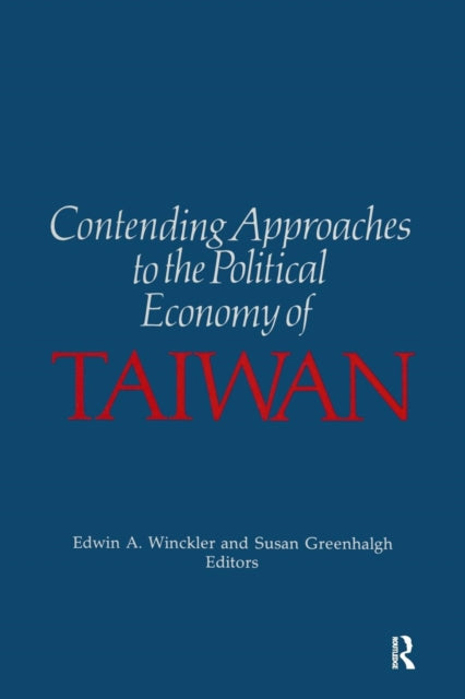 Book cover of: Contending Approaches to the Political Economy of Taiwan