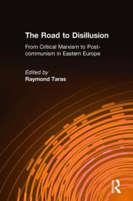 Book cover of: Road to Disillusion: From Critical Marxism to Post-communism in Eastern Europe