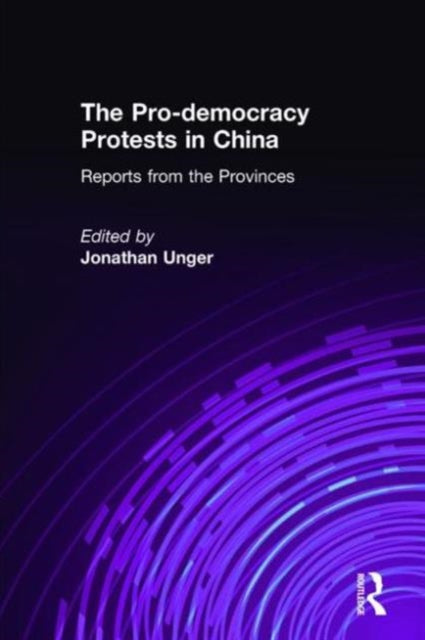 Book cover of: Pro-democracy Protests in China: Reports from the Provinces