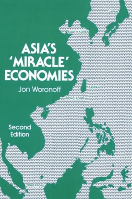 Book cover of: Asia's Miracle Economies. By: Jon Woronoff