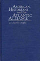 Book cover of: American Historians and the Atlantic Alliance