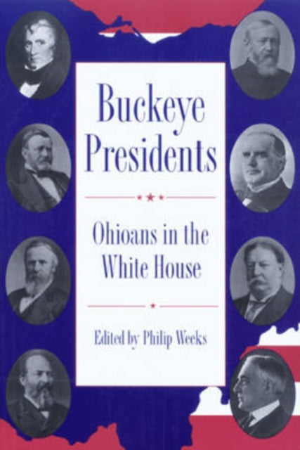 Book cover of: Buckeye Presidents. By: Philip Weeks