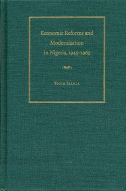 Book cover of: Economic Reforms and Modernization in Nigeria, 1945-1965