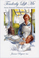 Book cover of: Tenderly Lift Me. By: Jeanne Bryner