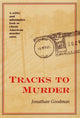 Book cover of: Tracks to Murder. By: Jonathan Goodman