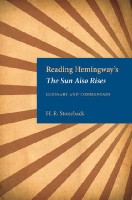 Book cover of: Reading Hemingway's ""The Sun Also Rises. By: Stoneback. H. R.