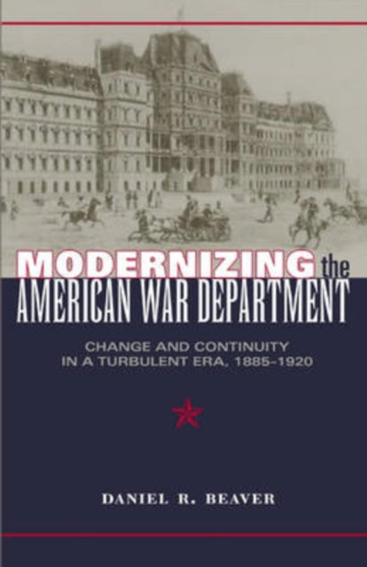 Book cover of: Modernizing the American War Department. By: Daniel R. Beaver