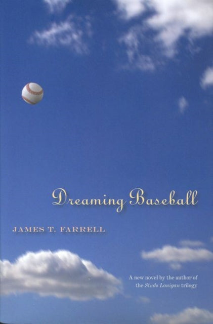 Book cover of: Dreaming Baseball. By: James T. Farrell