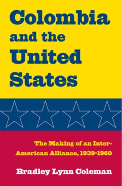 Book cover of: Colombia and the United States. By: Bradley Lynn Coleman
