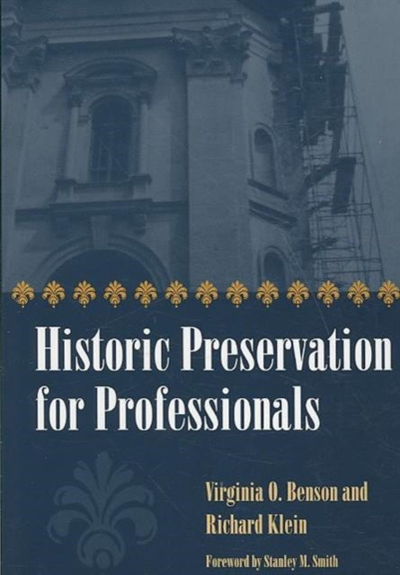 Book cover of: Historic Preservation for Professionals. By: Virginia O. Benson