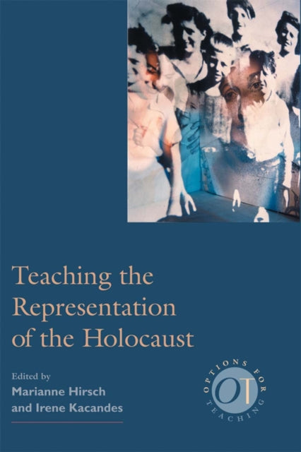 Book cover of: Teaching the Representation of the Holocaust