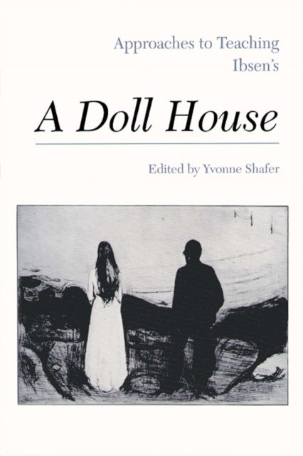 Book cover of: Approaches to Teaching Ibsen's A Doll House