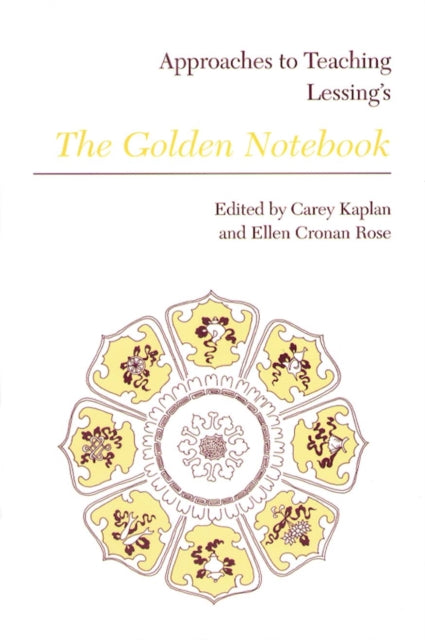 Book cover of: Approaches to Teaching Lessing's The Golden Notebook