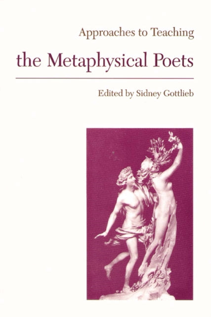 Book cover of: Approaches to Teaching the Metaphysical Poets