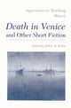 Book cover of: Approaches to Teaching Mann's Death in Venice and Other Short Fiction. By: Jeffrey B. Berlin
