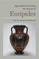 Book cover of: Approaches to Teaching the Dramas of Euripides