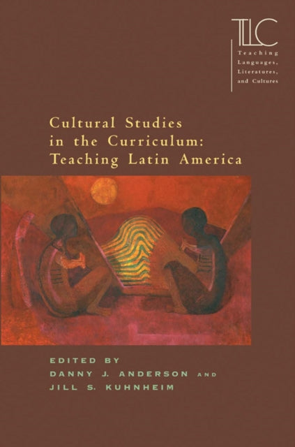 Book cover of: Cultural Studies in the Curriculum: Teaching Latin America