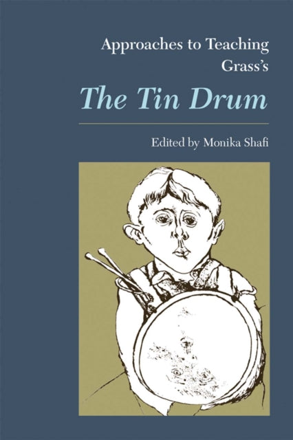 Book cover of: Approaches to Teaching Grass's the Tin Drum