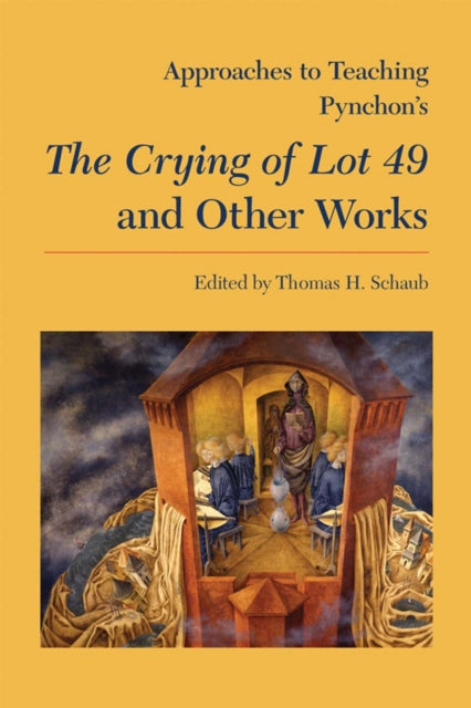 Book cover of: Approaches to Teaching Pynchon's the Crying of Lot 49 and Other Works