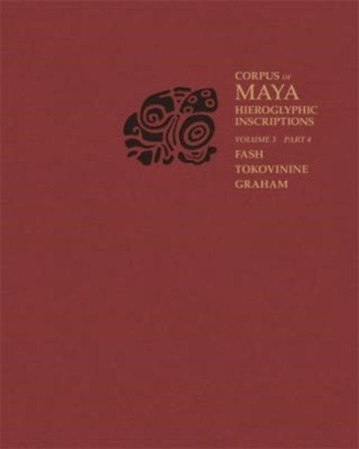 Book cover of: Corpus of Maya Hieroglyphic Inscriptions, Volume 3: Part 4: Yaxchilan. By: Barbara W. Fash