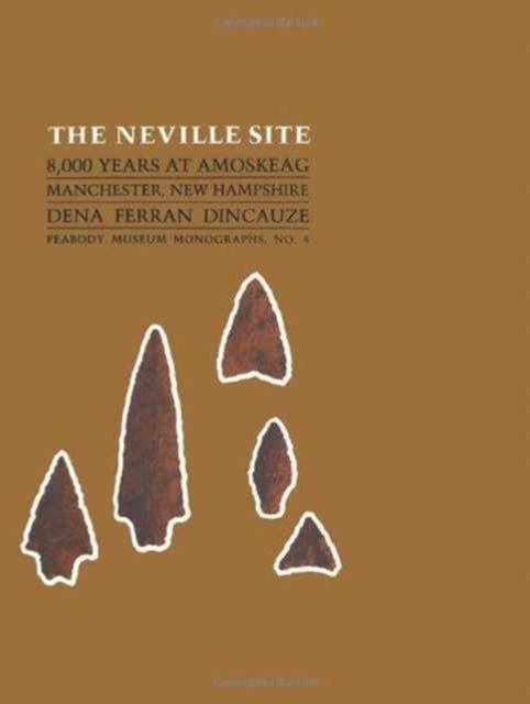 Book cover of: Neville Site. By: Dena Ferran Dincauze