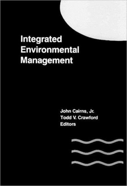 Book cover of: Integrated Environmental Management. By: Jr., John Cairns