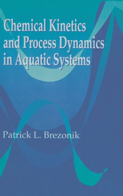 Book cover of: Chemical Kinetics and Process Dynamics in Aquatic Systems