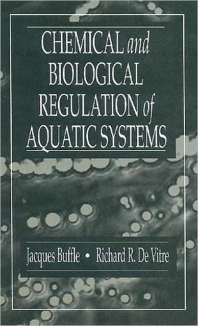 Book cover of: Chemical and Biological Regulation of Aquatic Systems. By: Jacques Buffle