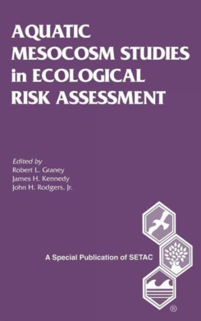Book cover of: Aquatic Mesocosm Studies in Ecological Risk Assessment. By: Robert L. Graney