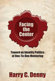 Book cover of: Facing the Center. By: Harry C. Denny