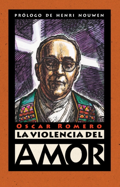 Book cover of: La violencia del amor. By: Oscar A. Romero
