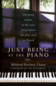 Book cover of: Just Being at the Piano. By: Mildred Portney Chase