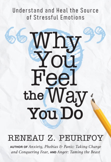 Book cover of: Why You Feel the Way You Do. By: Reneau Z. Peurifoy