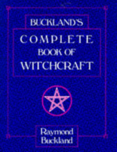 Book cover of: Buckland's Complete Book of Witchcraft