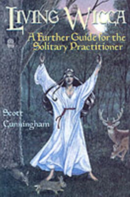 Book cover of: Living Wicca. By: Scott Cunningham