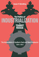 Book cover of: Politics of Industrialization in Tsarist Russia