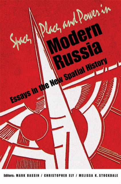 Book cover of: Space, Place, and Power in Modern Russia. By: Mark Bassin