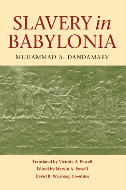 Book cover of: Slavery in Babylonia. By: Muhammad A. Dandamaev