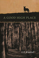Book cover of: Good High Place. By: L. E. Kimball