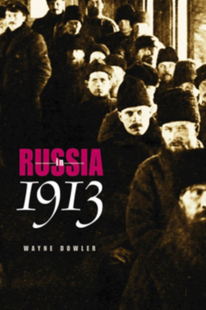 Book cover of: Russia in 1913. By: Wayne Dowler