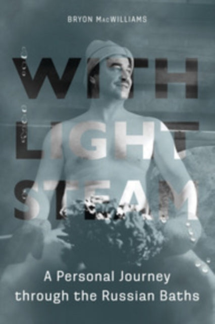 Book cover of: With Light Steam. By: Bryon MacWilliams