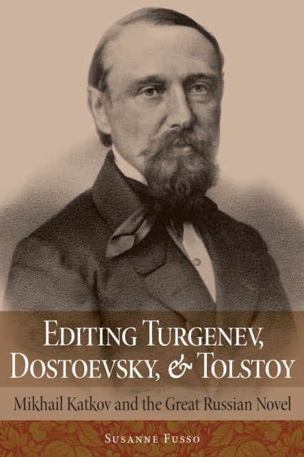 Book cover of: Editing Turgenev, Dostoevsky, and Tolstoy. By: Susanne Fusso