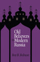 Book cover of: Old Believers in Modern Russia. By: Roy R. Robson
