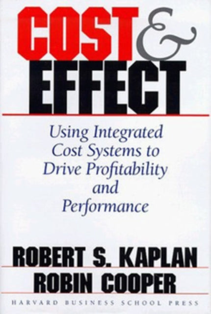 Book cover of: Cost & Effect. By: Robert S. Kaplan