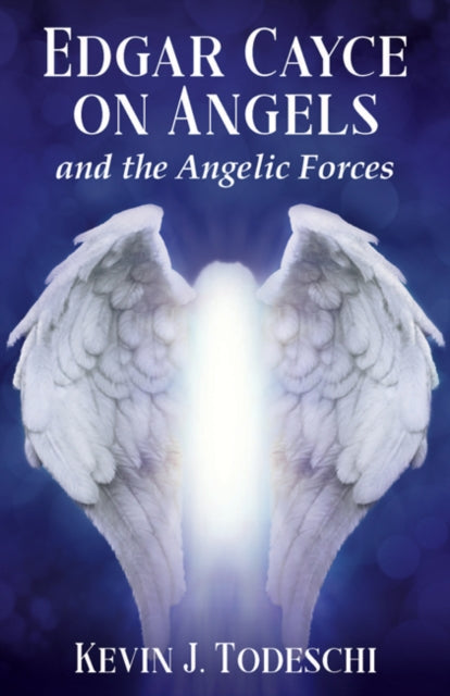 Book cover of: Edgar Cayce on Angels and the Angelic Forces. By: Kevin J Todeschi