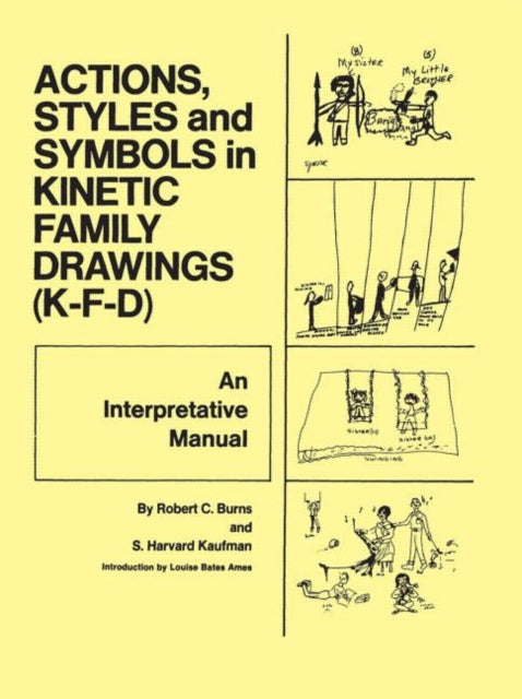 Book cover of: Action, Styles, And Symbols In Kinetic Family Drawings Kfd. By: Robert C. Burns