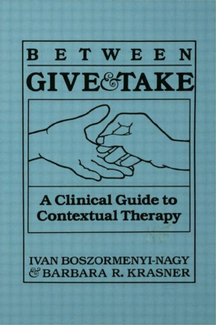 Book cover of: Between Give And Take. By: Boszormenyi-Nag